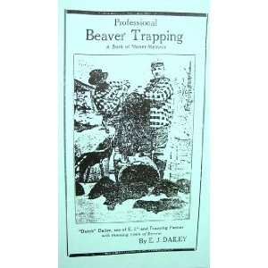   Professional Beaver Trapping by E. J. Dailey (book) 