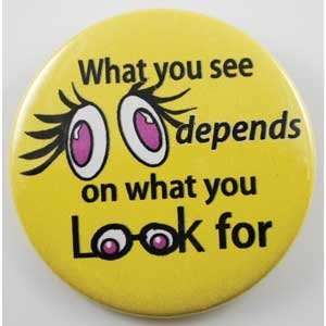  What You See Depends on What You Look For button 