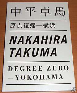 Takuma Nakahira Degree Zero Yokohama, 2003 1st *Signed*  