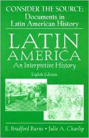 Consider the Source Documents in Latin American History, (0131941445 