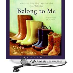  Belong to Me (Audible Audio Edition) Marisa de los Santos 