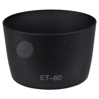 ET 60 Lens Hood for Canon T3i T2i T1i T3 XTi XT XSi with 55 250mm 75 