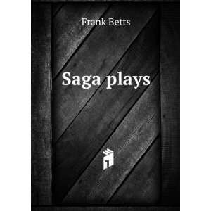  Saga plays Frank Betts Books