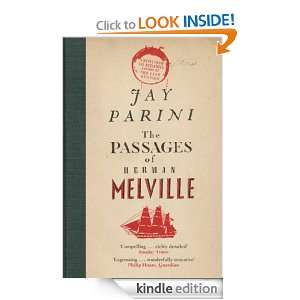 The Passages of Herman Melville Jay Parini  Kindle Store