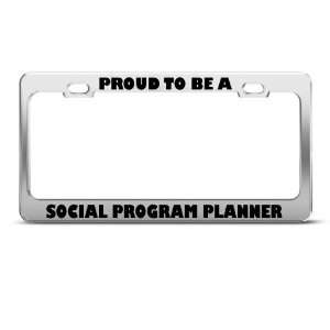   To Be Social Program Planner Career license plate frame Stainless