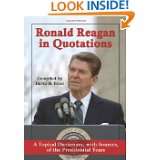 Ronald Reagan in Quotations A Topical Dictionary, with Sources, of 