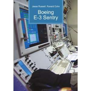  Boeing E 3 Sentry Ronald Cohn Jesse Russell Books