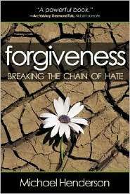 Forgiveness Breaking the Chain of Hate, (0972653562), Michael 