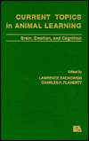 Current Topics in Animal Learning Brain, Emotion, and Cognition 