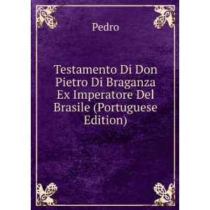   Braganza Ex Imperatore Del Brasile (Portuguese Edition) Pedro Books