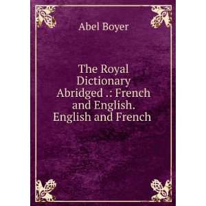  The Royal Dictionary Abridged . French and English 