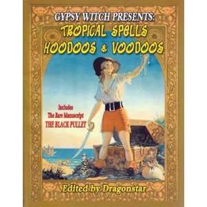  Tropical Spells Hoodoos & Voodoos by Dragonstar (ed 