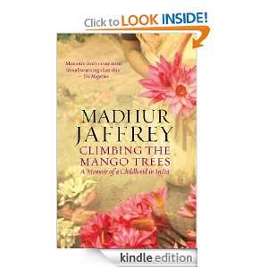 Climbing the Mango Trees Madhur Jaffrey  Kindle Store
