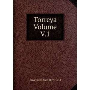  Torreya Volume V.1 Broadhurst Jean 1873 1954 Books