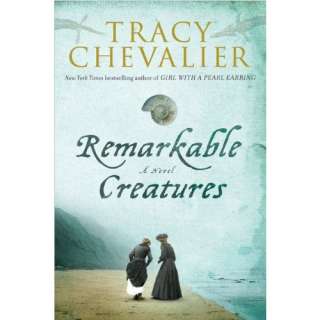 Remarkable Creatures Tracy Chevalier 9780525951452  