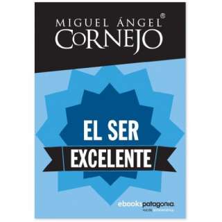 Image El ser excelente (Colección Miguel Ángel Cornejo) (Spanish 