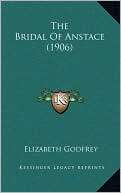 The Bridal Of Anstace (1906) Elizabeth Godfrey