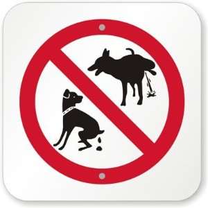  No Dog Peeing or Pooping Aluminum Sign, 12 x 12 Office 
