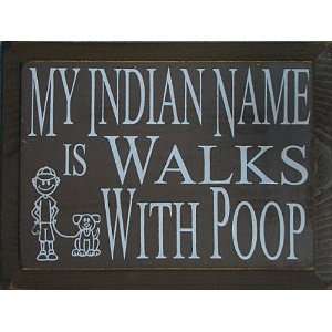   Is Walks With Poop. (With Dog And Leash) Wooden Sign