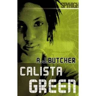 Calista Green (Spy High Series Two) by A. J. Butcher ( Paperback 