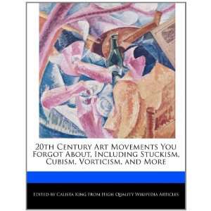   , Cubism, Vorticism, and More (9781241566050) Calista King Books