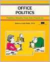 Office Politics Positive Results From Fair Practices, (1560524456 
