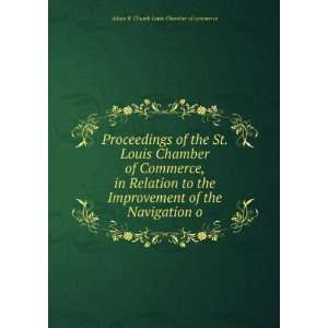   of the Navigation o Adam B. Chamb Louis Chamber of commerce Books