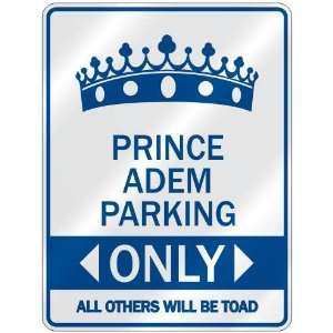   PRINCE ADEM PARKING ONLY  PARKING SIGN NAME