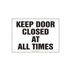 com KEEP DOOR CLOSED AT ALL TIMES 10 x 14 Adhesive Dura Vinyl Sign 