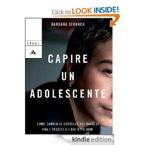 Capire un adolescente (Oscar saggi) (Italian Edition) Barbara Strauch 
