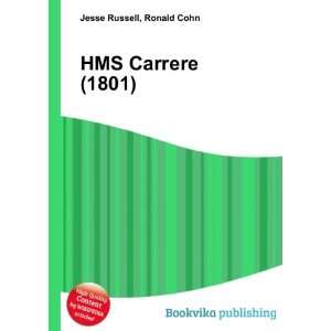  HMS Carrere (1801) Ronald Cohn Jesse Russell Books