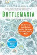   Bottlemania How Water Went on Sale and Why We Bought 