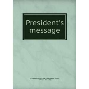  Presidents message Davis, Jefferson, 1808 1889 