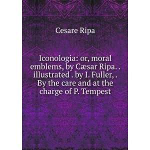   , . By the care and at the charge of P. Tempest. Cesare Ripa Books