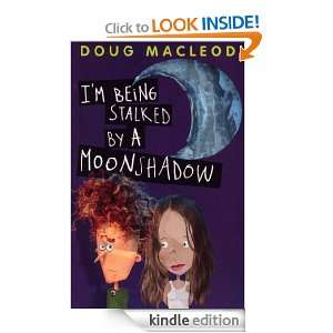 Being Stalked by a Moonshadow Doug MacLeod  Kindle 