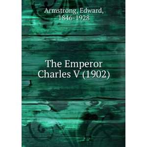   Charles V (1902) (9781275607842) Edward, 1846 1928 Armstrong Books