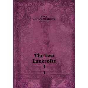   The two Lancrofts. 1 C. F. (Charles Francis), 1848 1917 Keary Books