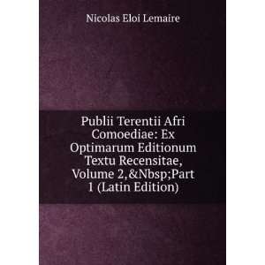  Publii Terentii Afri Comoediae Ex Optimarum Editionum 