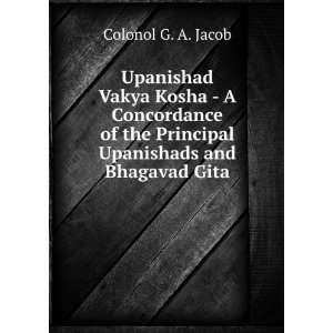   the Principal Upanishads and Bhagavad Gita Colonol G. A. Jacob Books