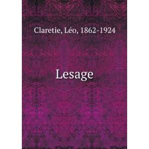Lesage LÃ©o, 1862 1924 Claretie  Books