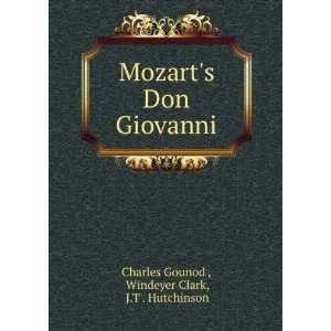   Don Giovanni Windeyer Clark, J.T . Hutchinson Charles Gounod  Books