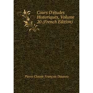   , Volume 20 (French Edition) Pierre Claude FranÃ§ois Daunou Books