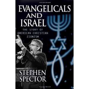   of American Christian Zionism [Hardcover] Stephen Spector Books