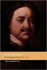 Peter the Great The Struggle for Power, 1671 1725, (0521030676), Paul 