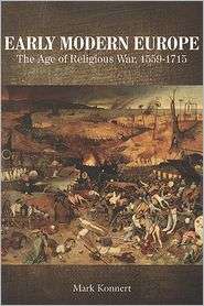 Early Modern Europe The Age of Religious War, 1559 1715, (1442600047 