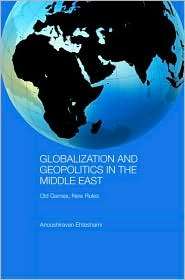 Globalization and Geopolitics in the Middle East Old Games, New Rules 