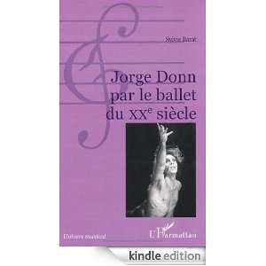 Jorge donn par le ballet duxxe siecle (French Edition) Barat Sylvie 