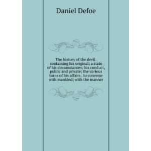   . to converse with mankind; with the manner Daniel Defoe Books
