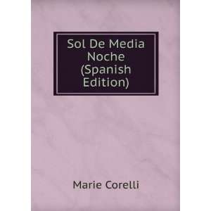  Sol De Media Noche (Spanish Edition) Marie Corelli Books