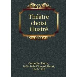   © Pierre, 1606 1684,Clouard, Henri, 1847 1916 Corneille Books